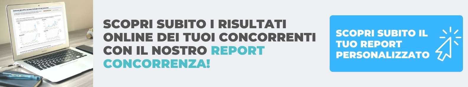 Scopri i risultati dei tuoi concorrenti online con i nostri Report Concorrenza