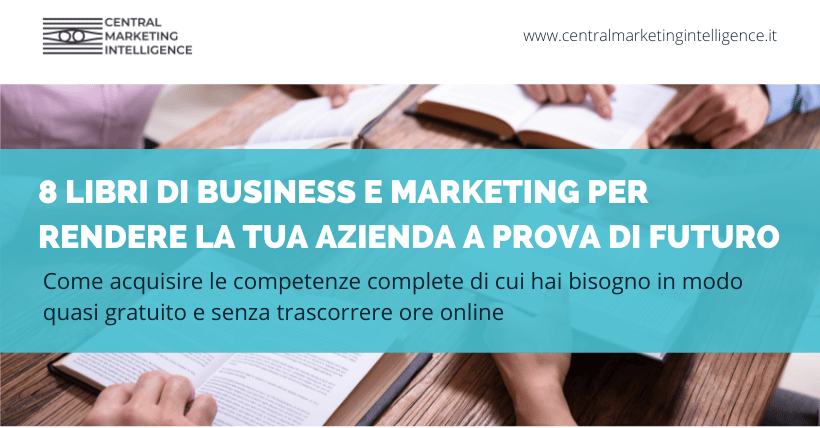8 libri di business e marketing per rendere la tua azienda a prova di futuro