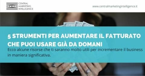 Ecco 5 strumenti per aumentare il fatturato della tua azienda