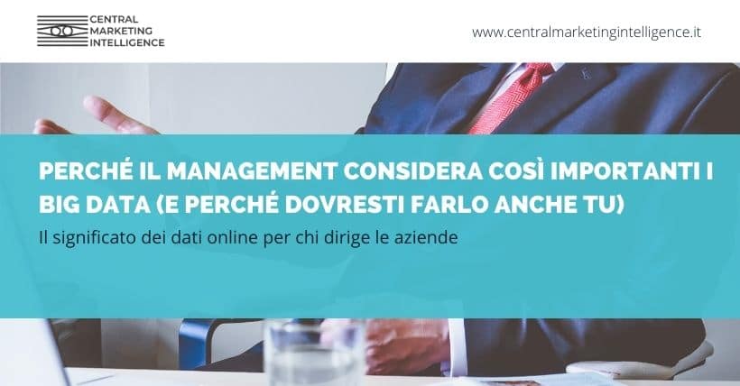 Ecco perché il management considera importanti i big data